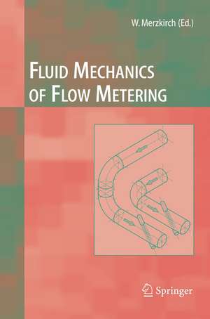 Fluid Mechanics of Flow Metering de Klaus Gersten