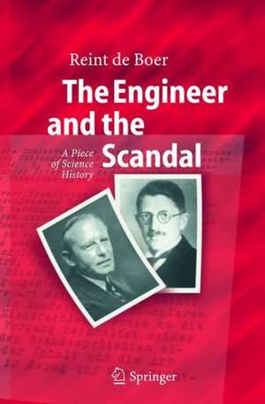 The Engineer and the Scandal: A Piece of Science History de Reint de Boer