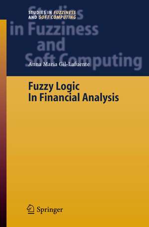 Fuzzy Logic in Financial Analysis de Anna Maria Gil-Lafuente