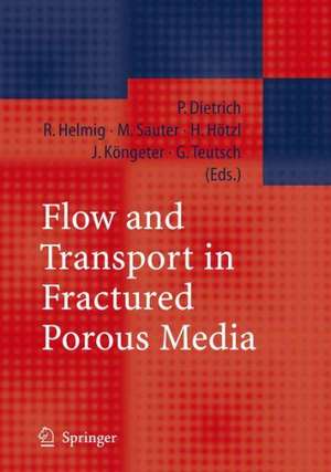 Flow and Transport in Fractured Porous Media de Peter Dietrich