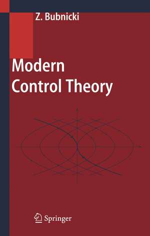 Modern Control Theory de Zdzislaw Bubnicki