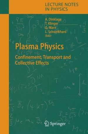 Plasma Physics: Confinement, Transport and Collective Effects de Andreas Dinklage