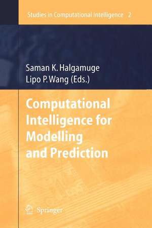 Computational Intelligence for Modelling and Prediction de Saman K. Halgamuge