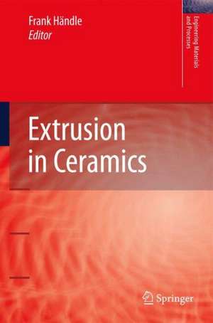 Extrusion in Ceramics de Frank Händle