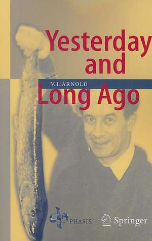 Yesterday and Long Ago de Vladimir I. Arnold