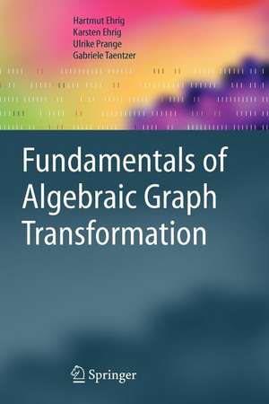 Fundamentals of Algebraic Graph Transformation de Hartmut Ehrig