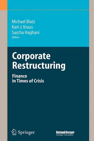 Corporate Restructuring: Finance in Times of Crisis de Michael Blatz