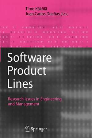 Software Product Lines: Research Issues in Engineering and Management de Timo Käkölä