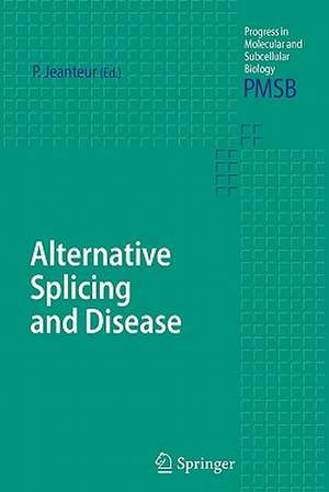 Alternative Splicing and Disease de Philippe Jeanteur