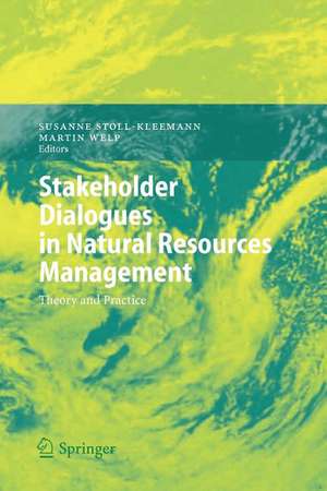 Stakeholder Dialogues in Natural Resources Management: Theory and Practice de Susanne Stoll-Kleemann