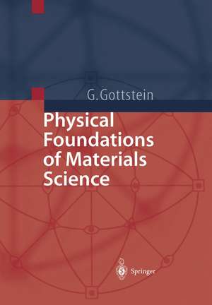 Physical Foundations of Materials Science de Günter Gottstein