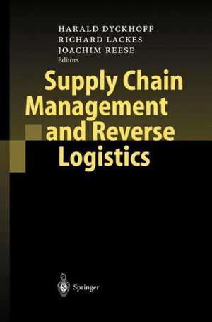 Supply Chain Management and Reverse Logistics de Harald Dyckhoff