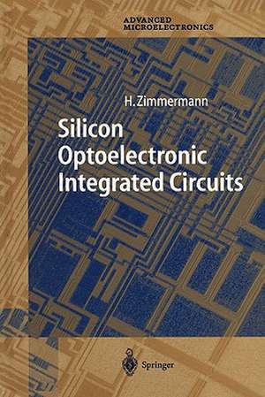 Silicon Optoelectronic Integrated Circuits de Horst Zimmermann