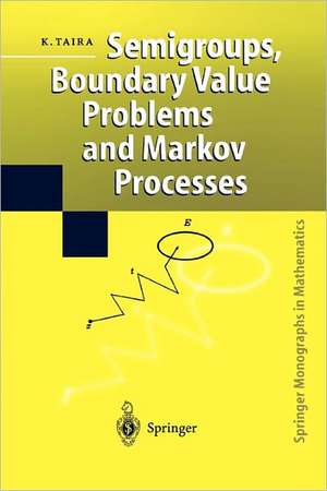 Semigroups, Boundary Value Problems and Markov Processes de Kazuaki Taira