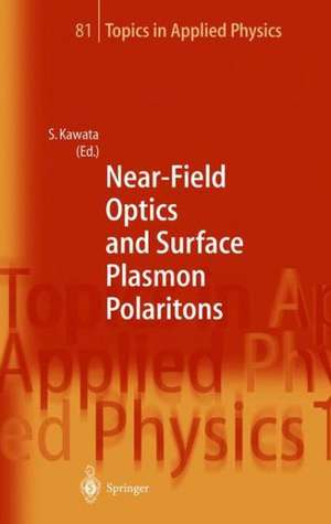 Near-Field Optics and Surface Plasmon Polaritons de Satoshi Kawata