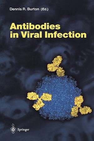 Antibodies in Viral Infection de Dennis R. Burton