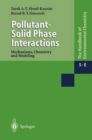 Pollutant-Solid Phase Interactions Mechanisms, Chemistry and Modeling de Tarek A. Kassim