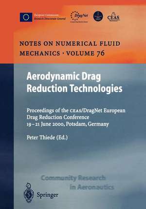Aerodynamic Drag Reduction Technologies: Proceedings of the CEAS/DragNet European Drag Reduction Conference, 19–21 June 2000, Potsdam, Germany de Peter Thiede