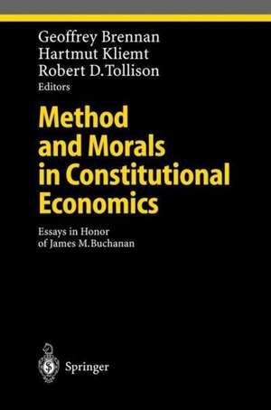 Method and Morals in Constitutional Economics: Essays in Honor of James M. Buchanan de Geoffrey Brennan