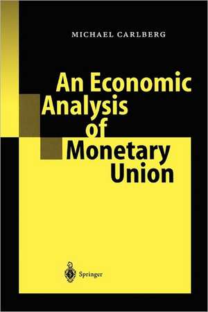 An Economic Analysis of Monetary Union de Michael Carlberg