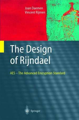 The Design of Rijndael: AES - The Advanced Encryption Standard de Joan Daemen