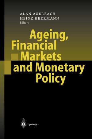 Ageing, Financial Markets and Monetary Policy de Alan J. Auerbach