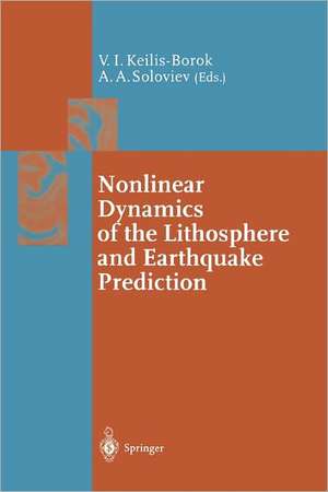 Nonlinear Dynamics of the Lithosphere and Earthquake Prediction de Vladimir Keilis-Borok