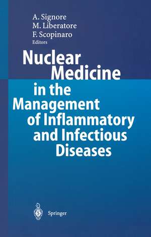 Nuclear Medicine in the Management of Inflammatory and Infectious Diseases de Alberto Signore