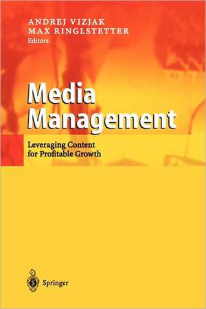 Media Management: Leveraging Content for Profitable Growth de Andrej Vizjak