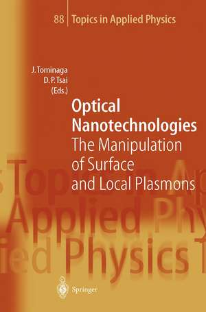 Optical Nanotechnologies: The Manipulation of Surface and Local Plasmons de Junji Tominaga