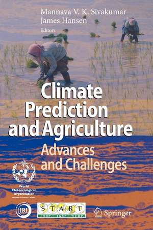 Climate Prediction and Agriculture: Advances and Challenges de Mannava VK Sivakumar