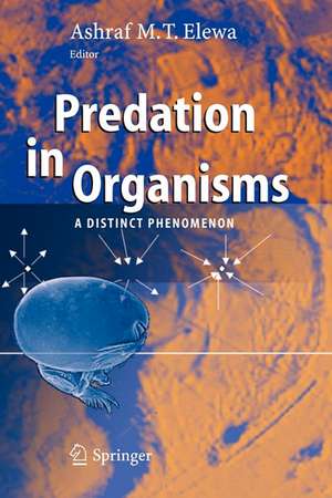 Predation in Organisms: A Distinct Phenomenon de Ashraf M.T. Elewa