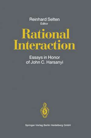 Rational Interaction: Essays in Honor of John C. Harsanyi de Reinhard Selten