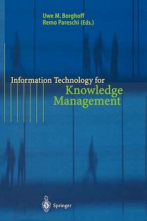 Information Technology for Knowledge Management de Uwe M. Borghoff