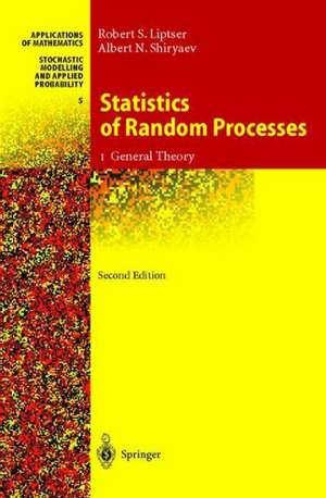 Statistics of Random Processes: I. General Theory de Robert S. Liptser