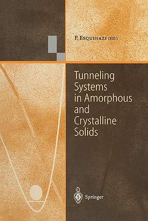 Tunneling Systems in Amorphous and Crystalline Solids de Pablo Esquinazi