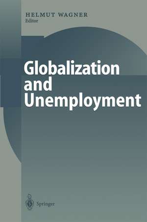 Globalization and Unemployment de Helmut M. Wagner