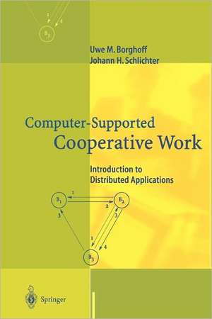 Computer-Supported Cooperative Work: Introduction to Distributed Applications de Uwe M. Borghoff