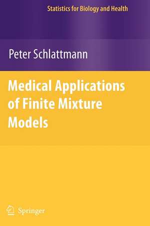 Medical Applications of Finite Mixture Models de Peter Schlattmann