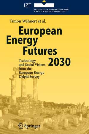 European Energy Futures 2030: Technology and Social Visions from the European Energy Delphi Survey de Timon Wehnert