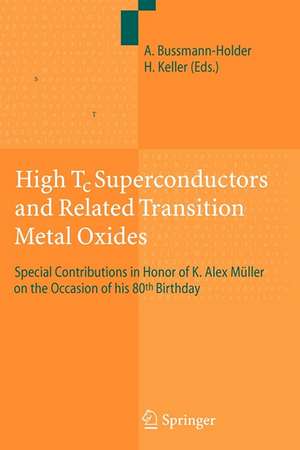 High Tc Superconductors and Related Transition Metal Oxides: Special Contributions in Honor of K. Alex Müller on the Occasion of his 80th Birthday de Annette Bussmann-Holder