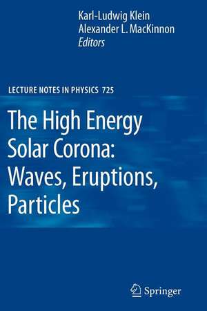 The High Energy Solar Corona: Waves, Eruptions, Particles de Karl L. Klein