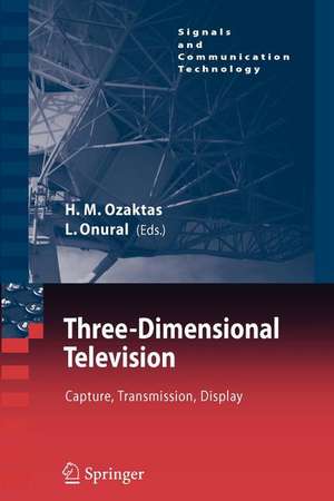 Three-Dimensional Television: Capture, Transmission, Display de H.M. Ozaktas