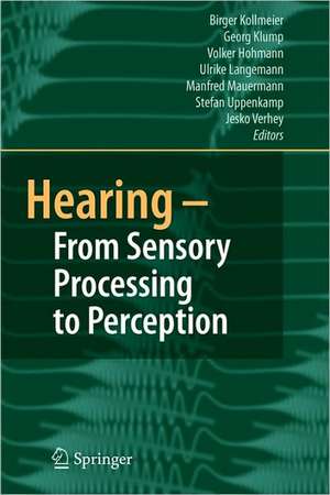 Hearing - From Sensory Processing to Perception de B. Kollmeier