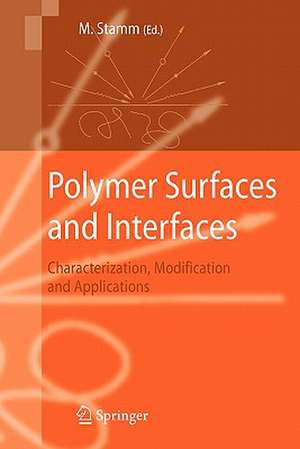 Polymer Surfaces and Interfaces: Characterization, Modification and Applications de Manfred Stamm