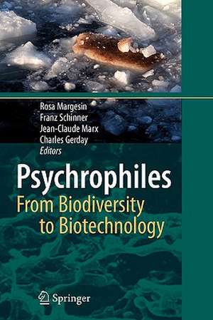 Psychrophiles: From Biodiversity to Biotechnology de Rosa Margesin