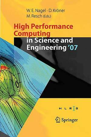 High Performance Computing in Science and Engineering ' 07: Transactions of the High Performance Computing Center, Stuttgart (HLRS) 2007 de Wolfgang E. Nagel