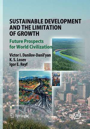 Sustainable Development and the Limitation of Growth: Future Prospects for World Civilization de Victor I. Danilov-Danil'yan