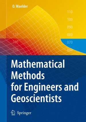 Mathematical Methods for Engineers and Geoscientists de Olga Waelder