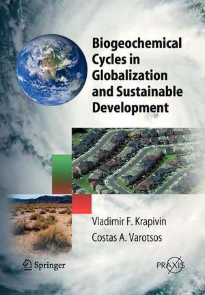 Biogeochemical Cycles in Globalization and Sustainable Development de Vladimir F. Krapivin